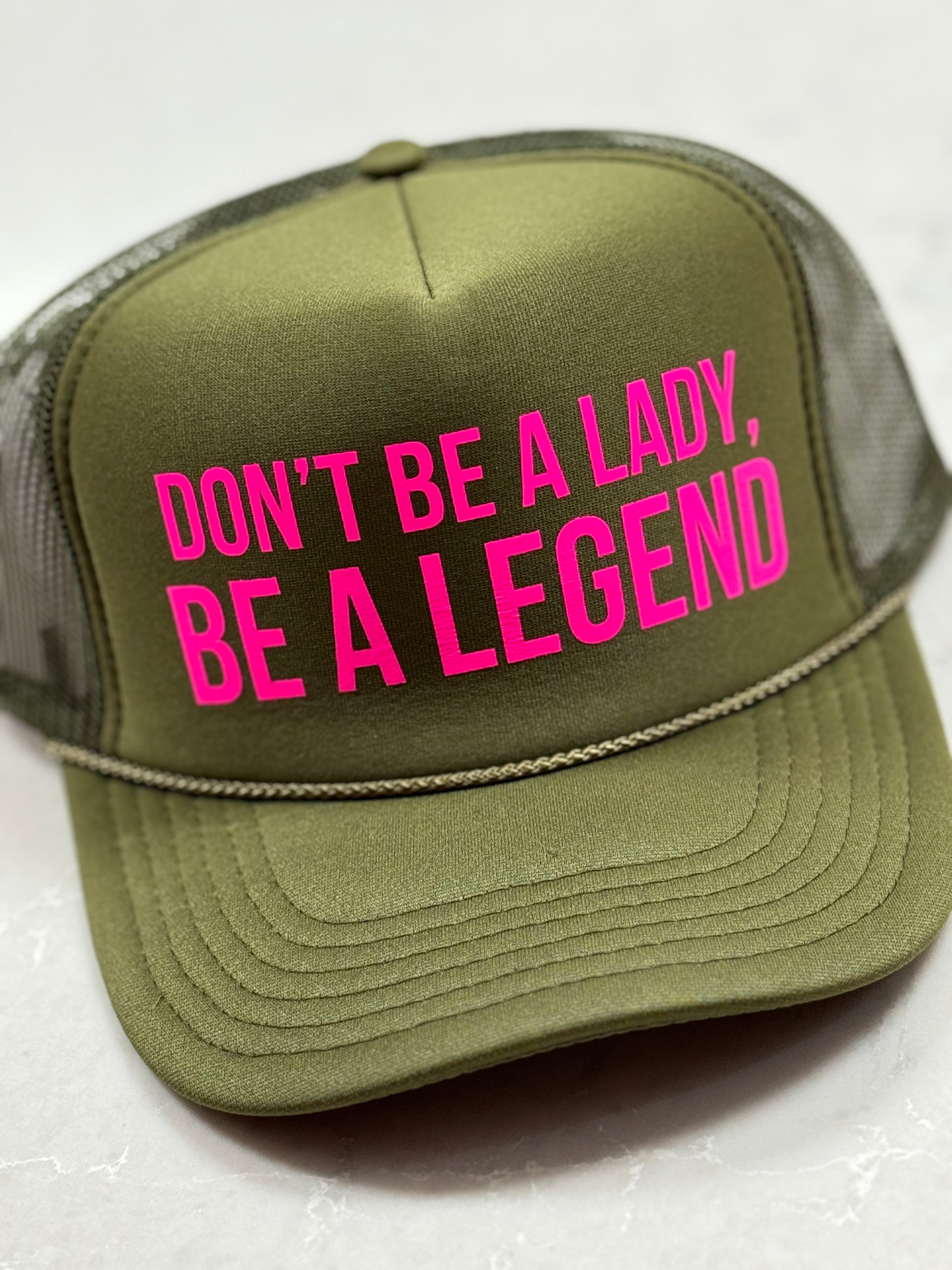 Don’t Be A Lady Be A Legend