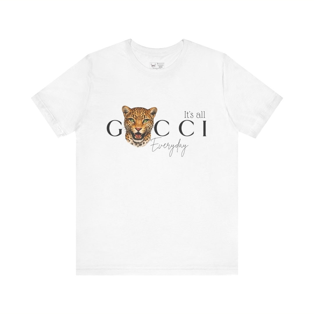 It’s All Gucci Tee