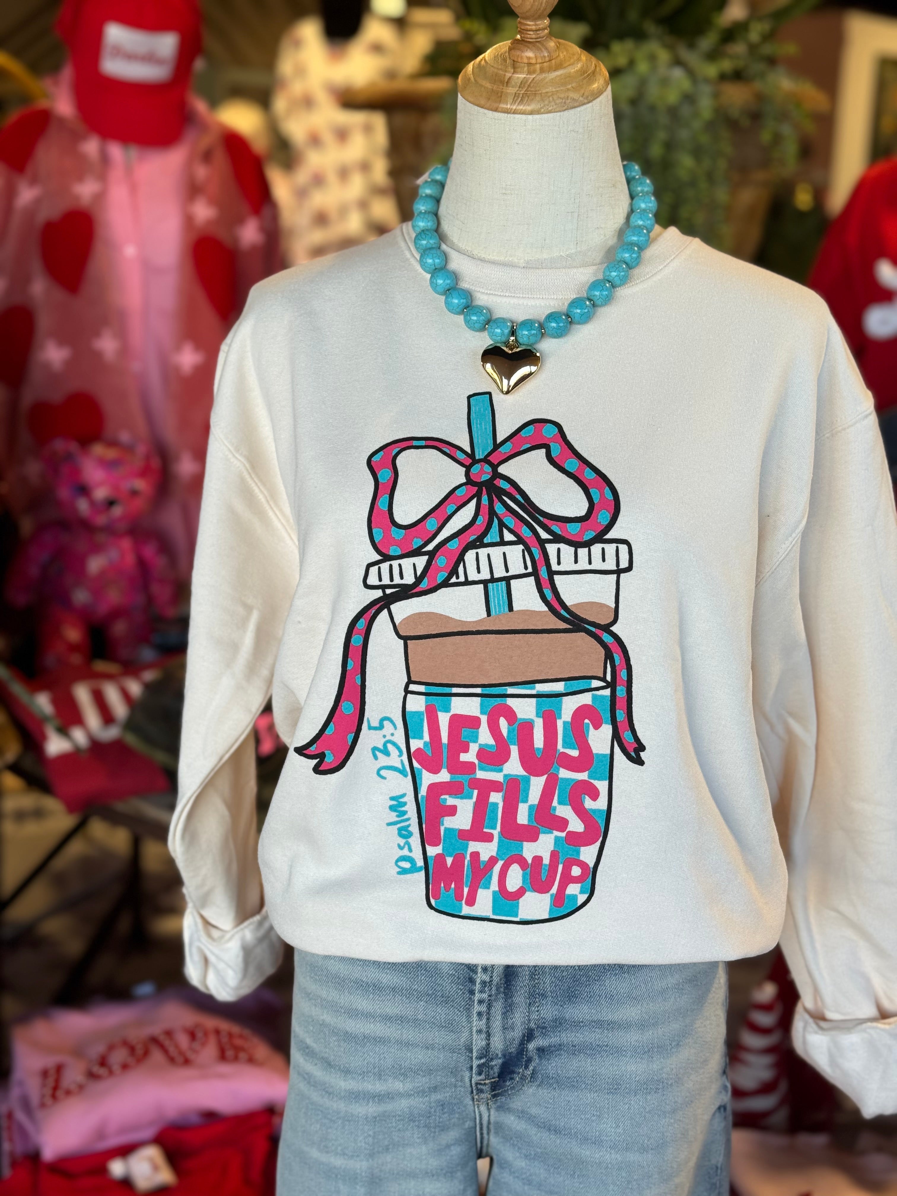 Jesus Fill Cup Sweatshirt