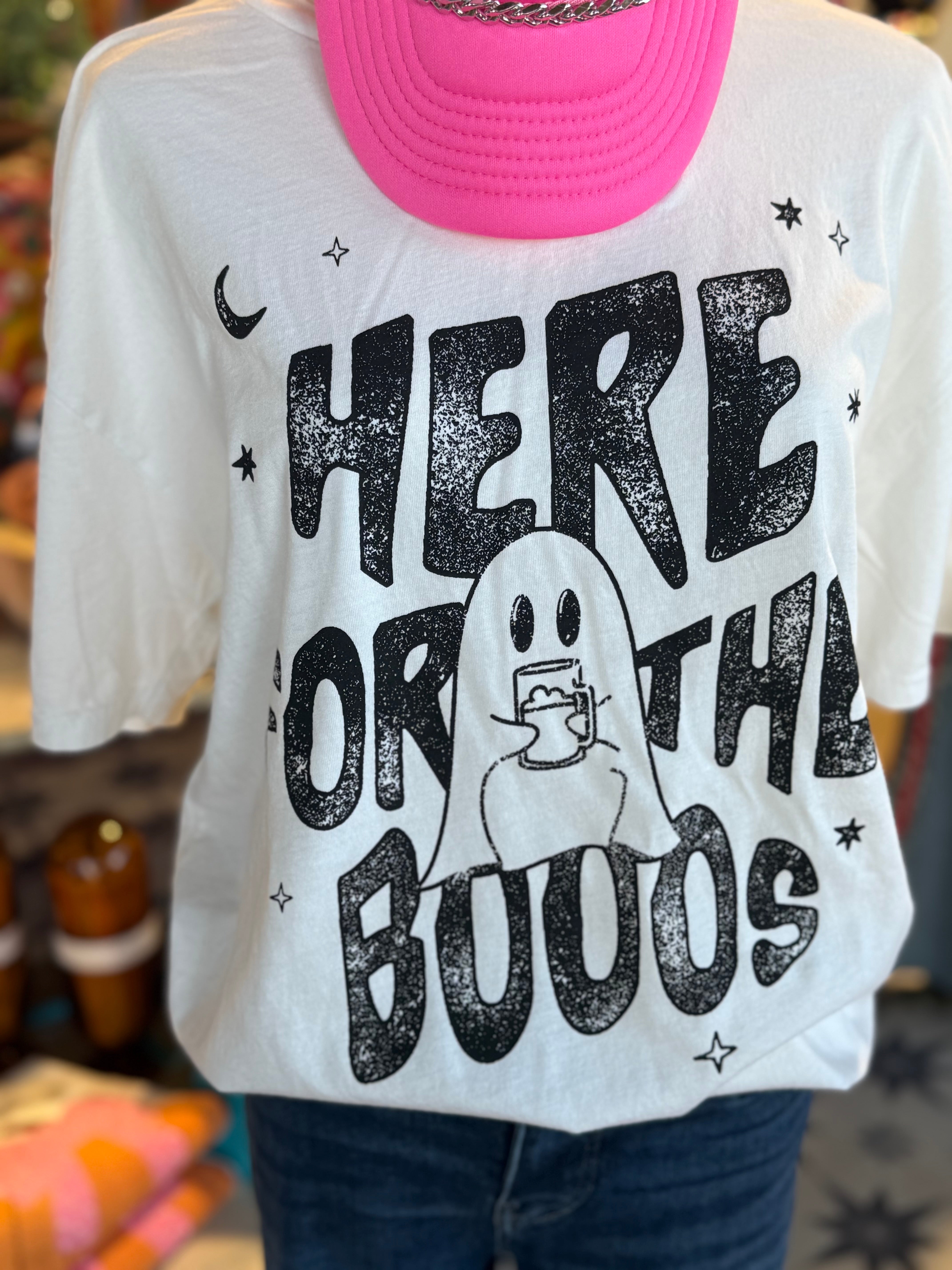 Here For The Boos Tee