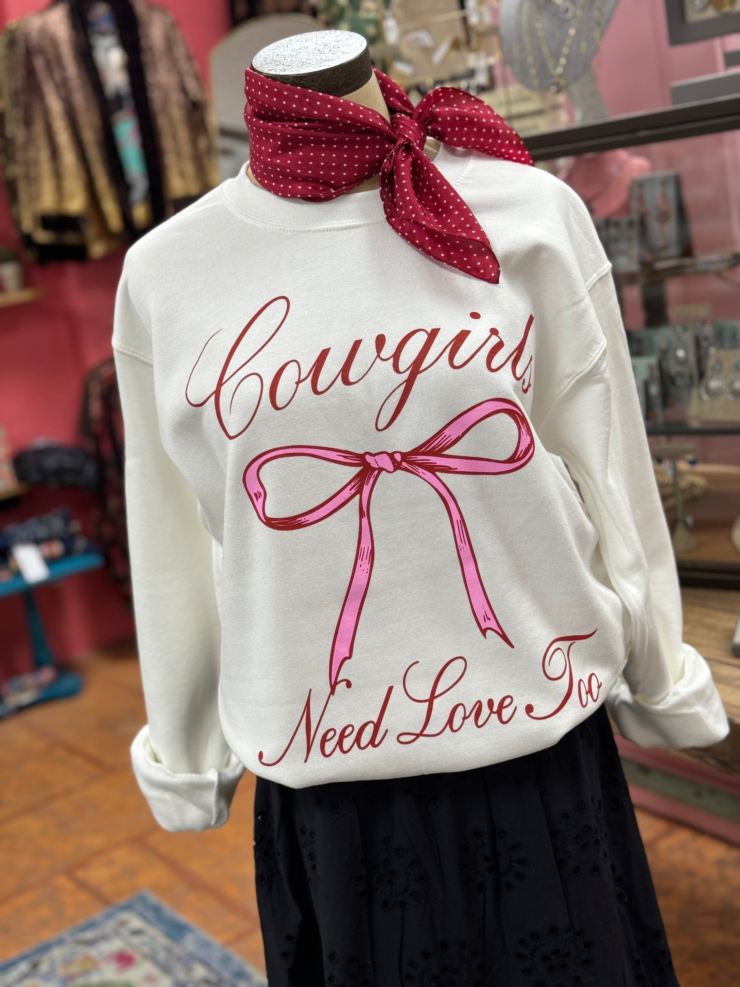 Cowgirls Need Love Too Sweatshirt
