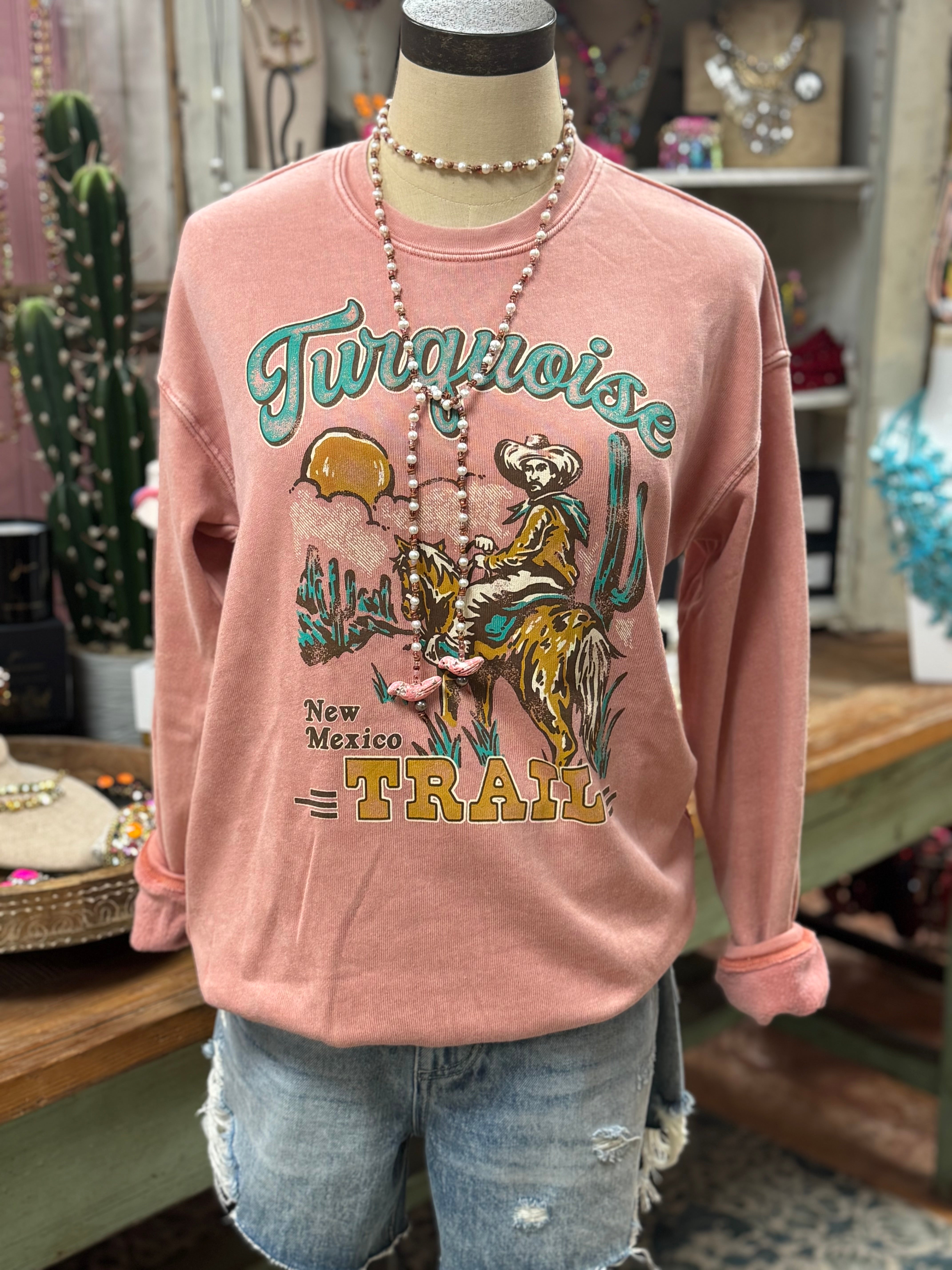 Turquoise Trail Sweatshirt***