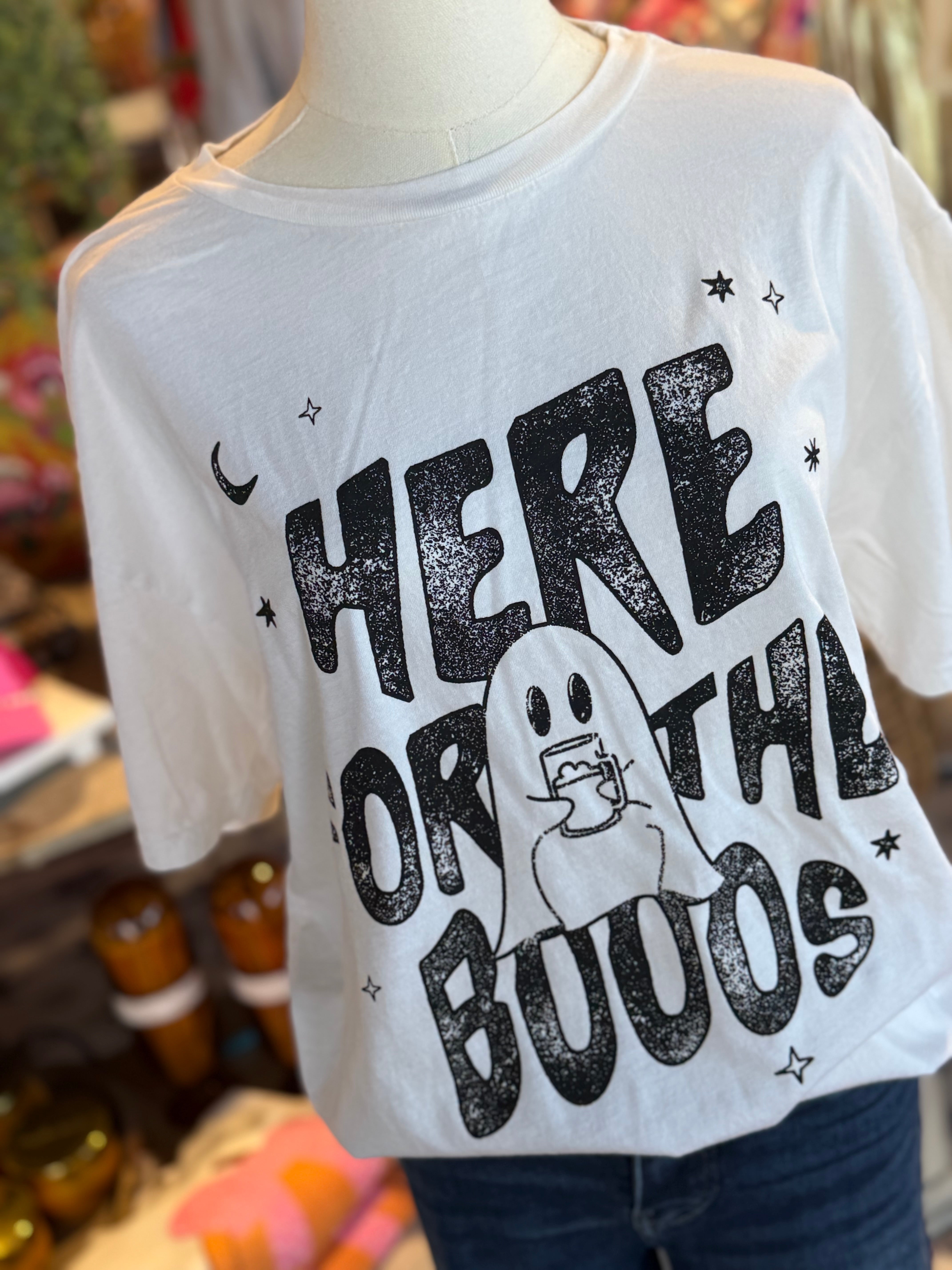 Here For The Boos Tee