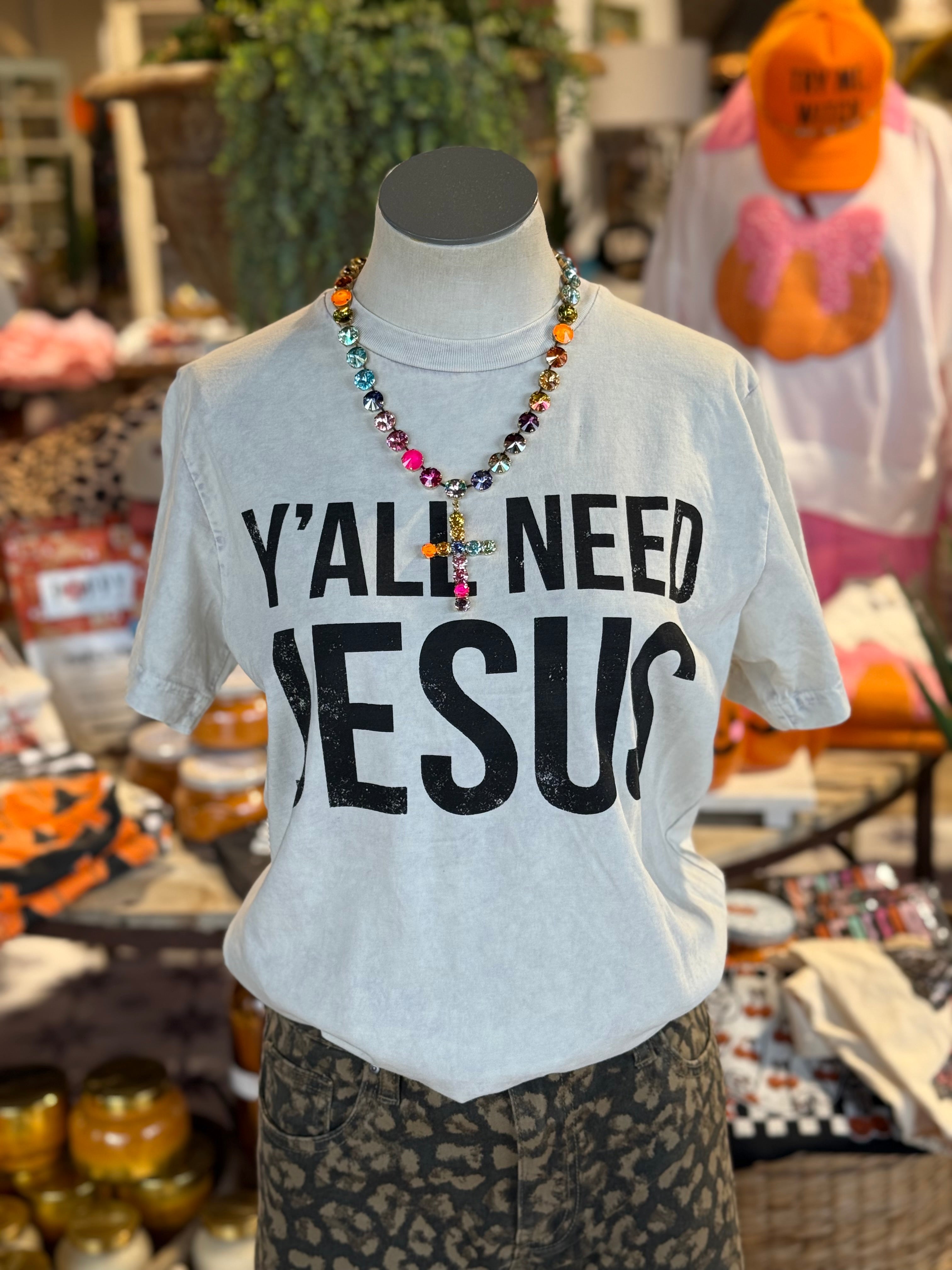 Ya’ll Need Jesus Tee