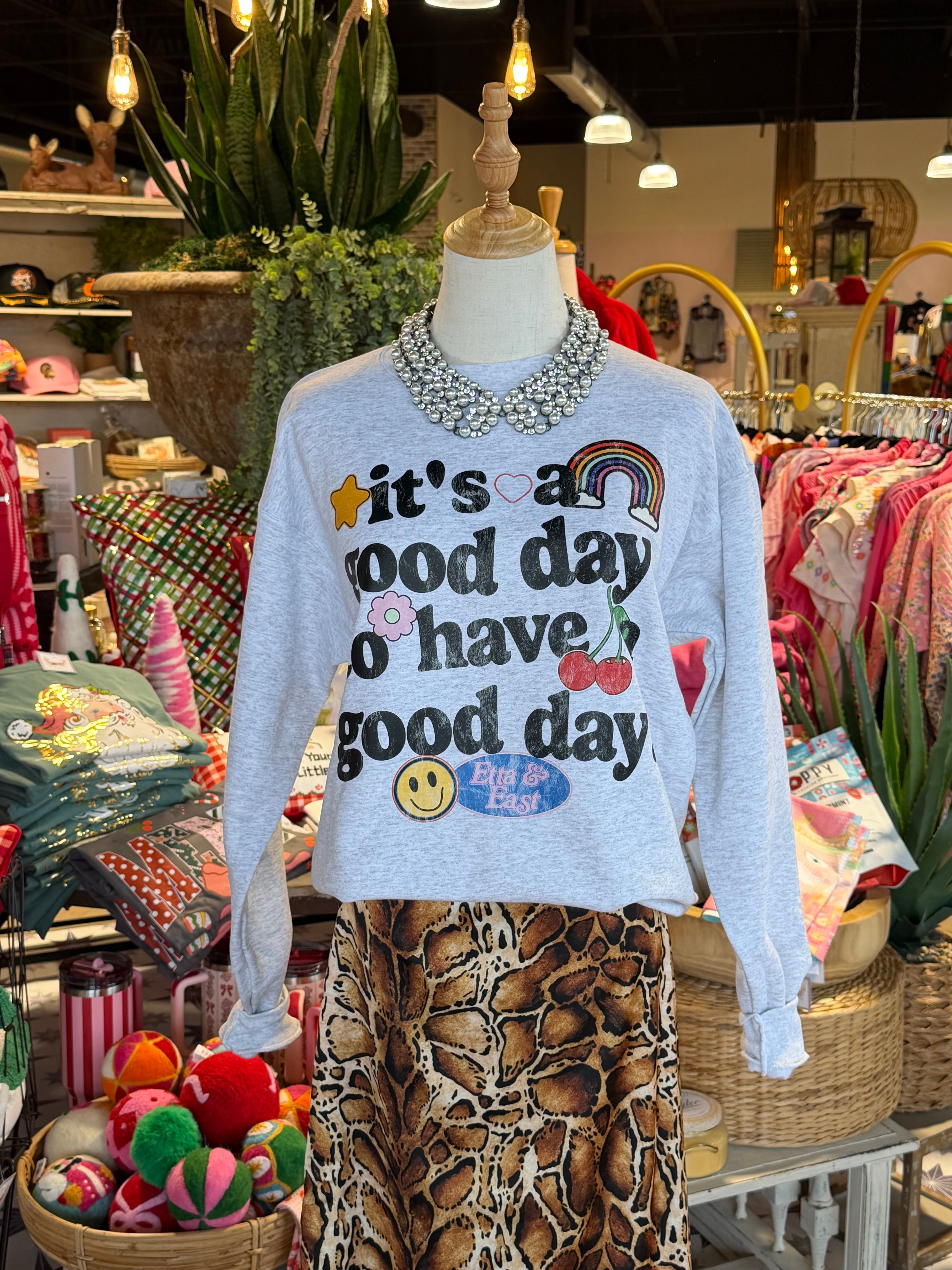 It’s A Good Day Sweatshirt