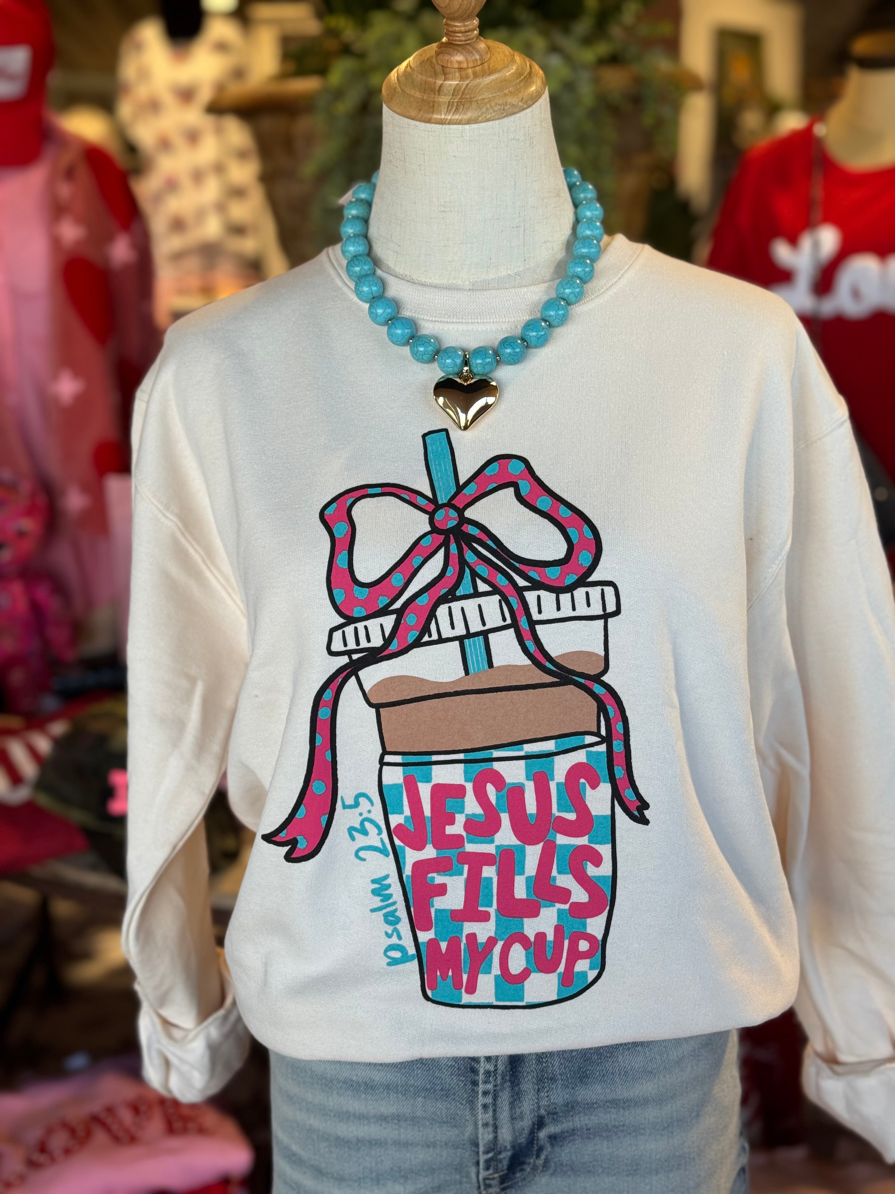 Jesus Fill Cup Sweatshirt