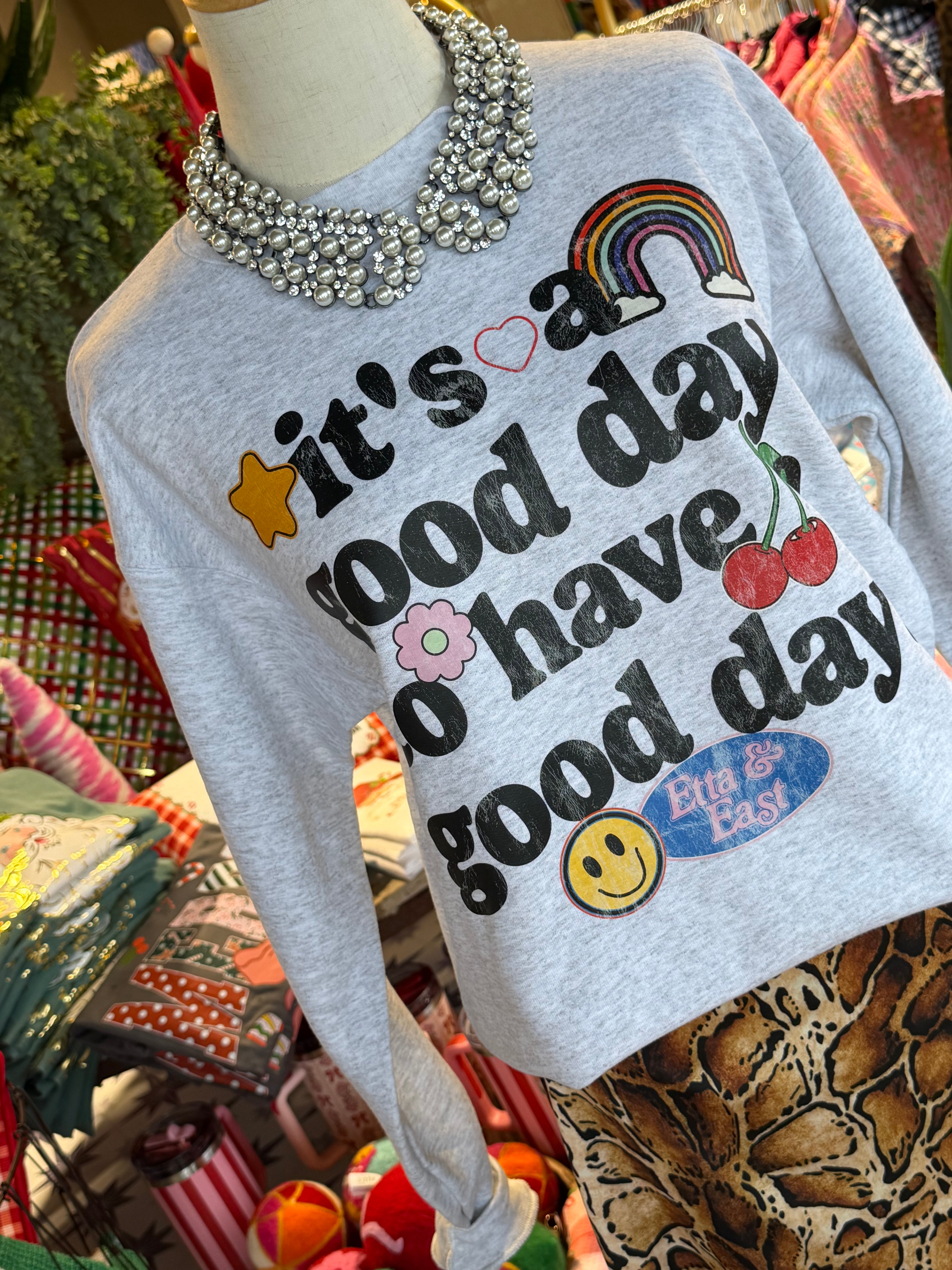 It’s A Good Day Sweatshirt